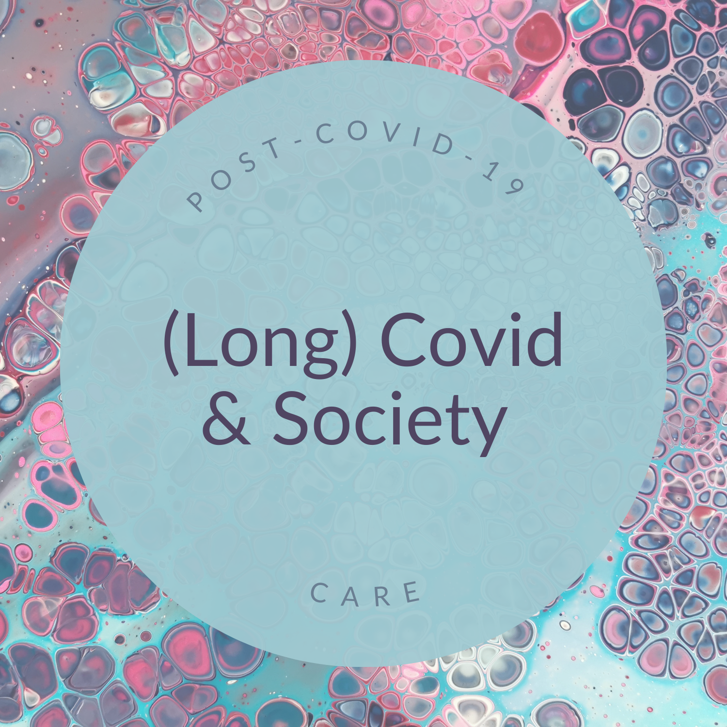 Post-Covid-19-Care: (Long) Covid & Society